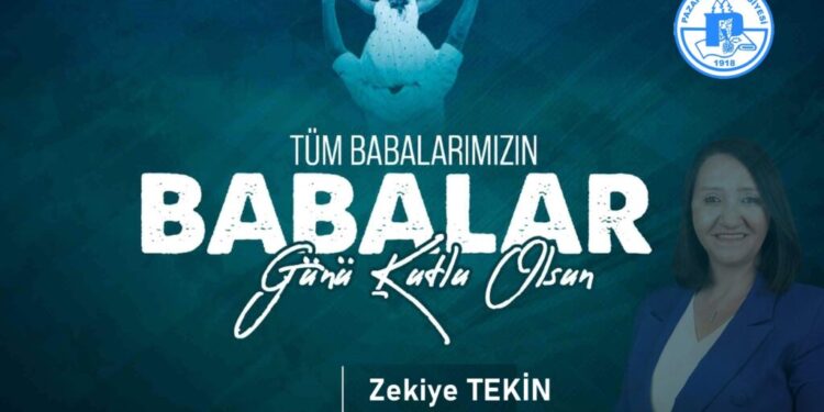 Başkan Zekiye Tekin’den Babalar Günü Mesajı